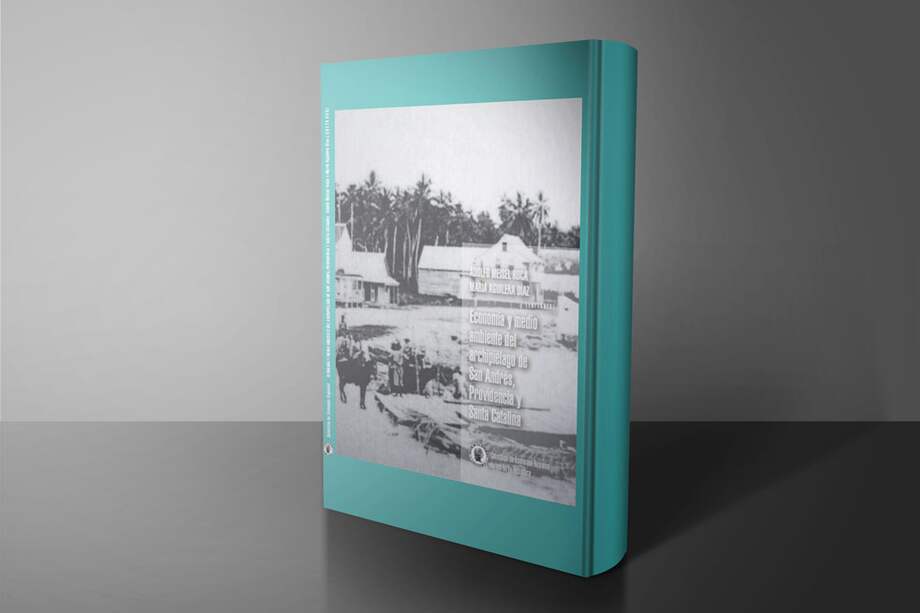 Economía y medio ambiente del Archipiélago de San Andrés, Providencia y Santa Catalina. Editorial: Banco de la República / Cortesía