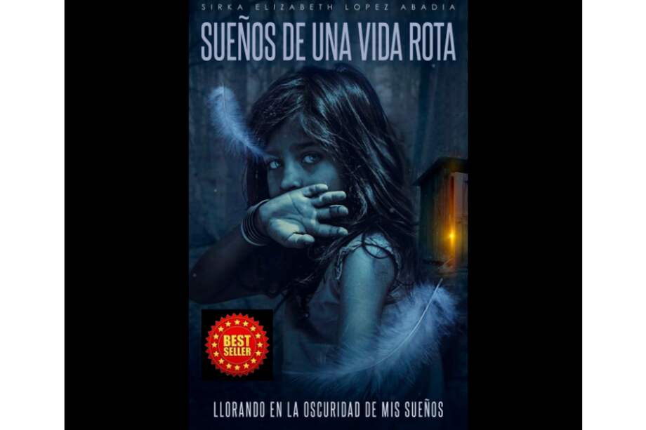 Con "Sueños de una vida rota", Sirka Elizabeth López, su autora, busca que la sociedad abra los ojos antes el abuso que viven las mujeres y los niños.