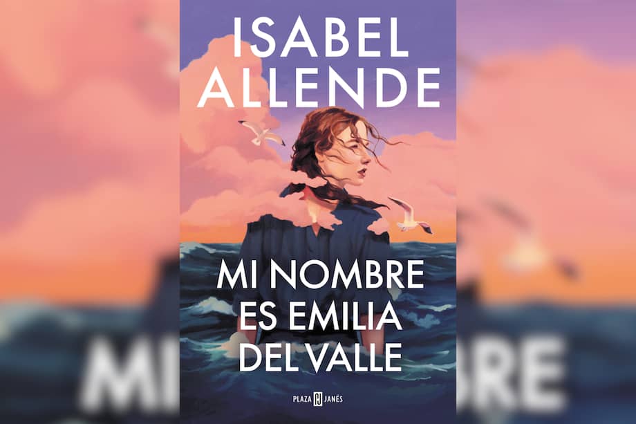 La novela “Mi nombre es Emilia del Valle” fue publicada por Isabel Allende en 2025.