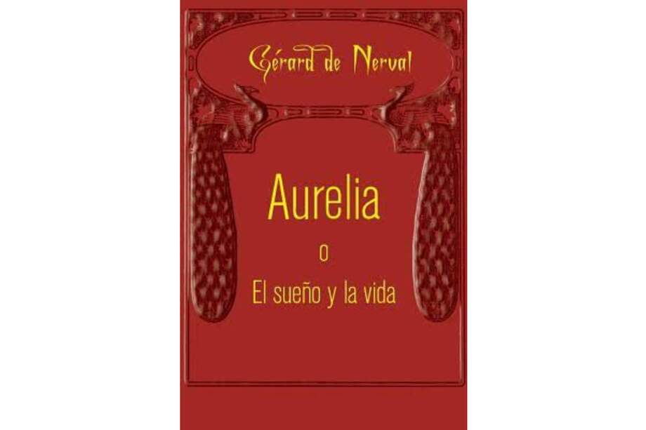 El libro "Aurélie ou Le rêve et la vie" de Gérard de Nerval fue publicado en 1855.