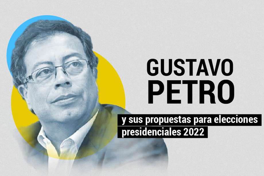 Gustavo Petro y sus propuestas presidenciales