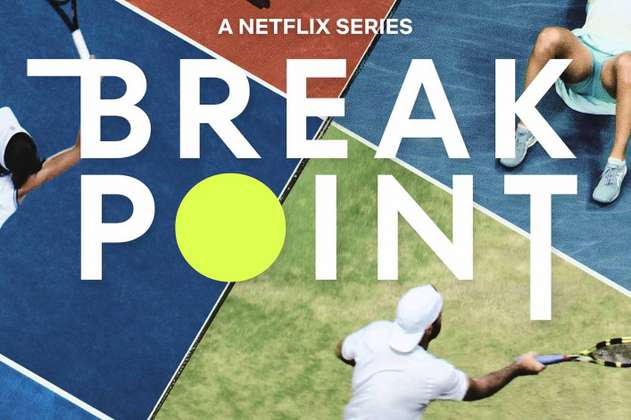‘Break Point’, el documental de Netflix sobre la actualidad del tenis mundial