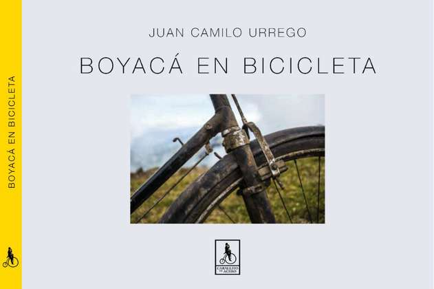 "Boyacá en bicicleta", el primer libro de la editorial Caballito de acero