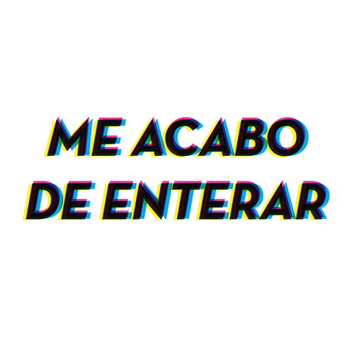 Me Acabo de Enterar