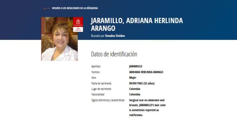 Adriana Herlinda Arango Jaramillo. La buscan las autoridades de Estados Unidos por los delitos de homicidio agravado en primer grado, practicar la medicina sin licencia y vuelo ilegal para evitar el proceso.