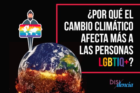 El cambio climático afecta más a las personas LGBTIQ+
