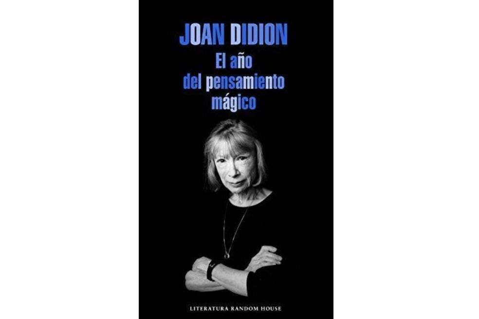 "El año del pensamiento mágico", de Joan Didion, fue la primera obra que leí sobre el duelo de alguien más. Un título que me sirvió de espejo.