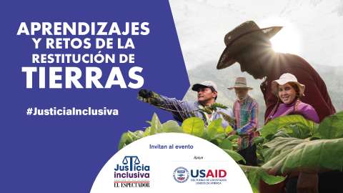 Aprendizajes y Retos de la Restitución de Tierras