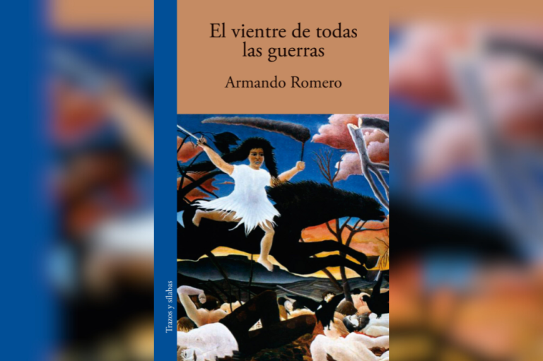 Reseña de “El vientre de todas las guerras”, la nueva novela del escritor Armando Romero