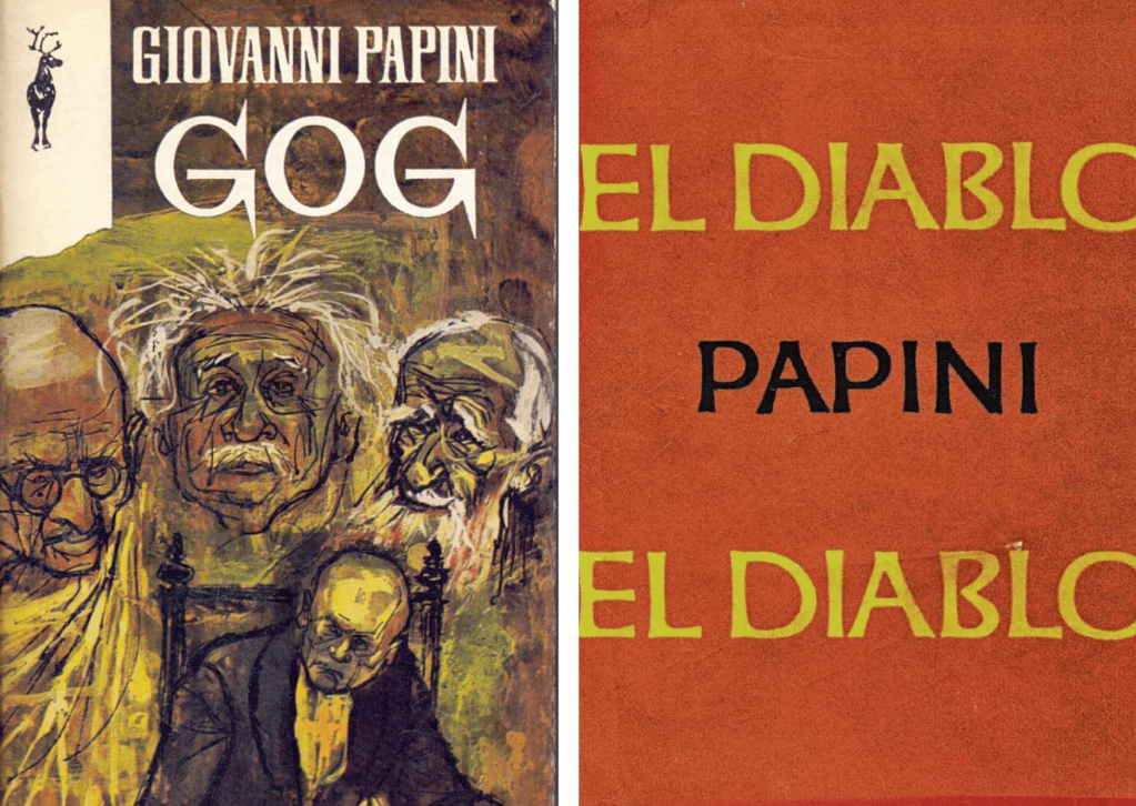 Giovanni Papini escribió "Gog" en 1931 y "El Diablo" fue publicado en 1953.