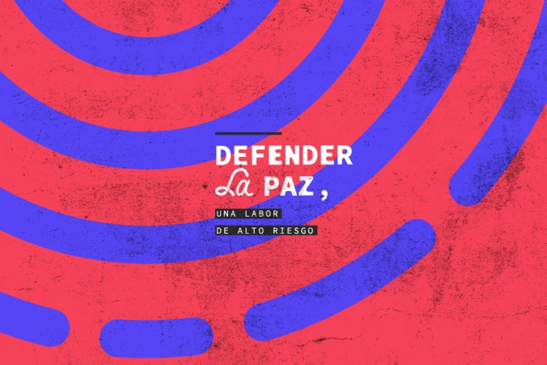 Defender la paz, una labor de alto riesgo