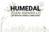 Humedal Juan Amarillo: ¿de refugio verde a obra gris?