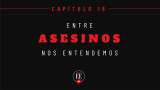 Capítulo 16 (Entre asesinos nos entendemos) – Yo confieso