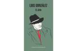 El jefe, un homenaje al Gaitán triunfante, la última obra de Luis González