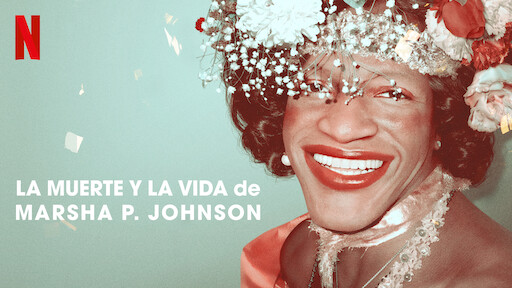 La muerte y la vida de Marsha P. Johnson (2017), una producción de Netflix