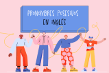 Pronombres posesivos en inglés, ¿qué son y cómo se usan?