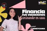 Financia tus vacaciones cocinando en casa