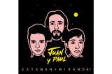 Esteman presenta “Juan y Paul” en colaboración con Miranda!