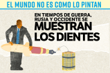 En tiempos de guerra, Rusia y Occidente se muestran los dientes