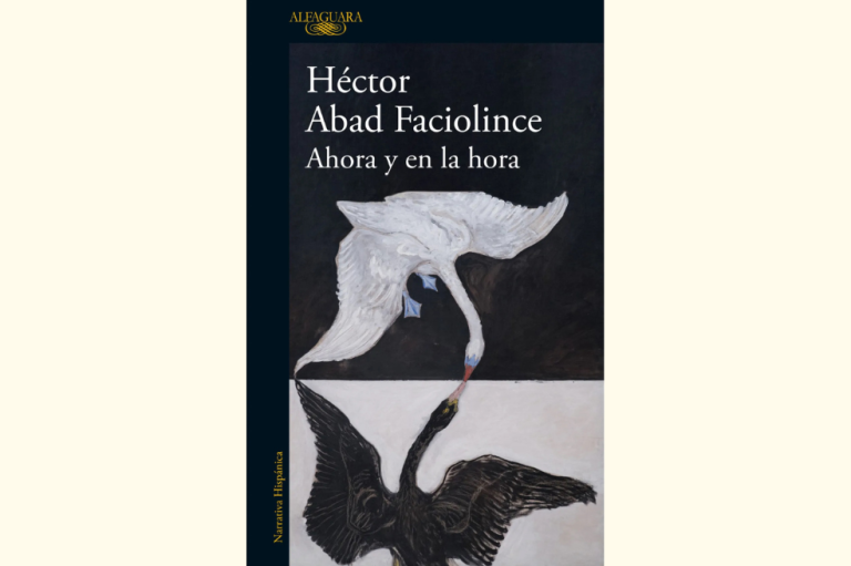 “Ahora y en la hora”, de Héctor Abad Faciolince | Fragmentos de lectura