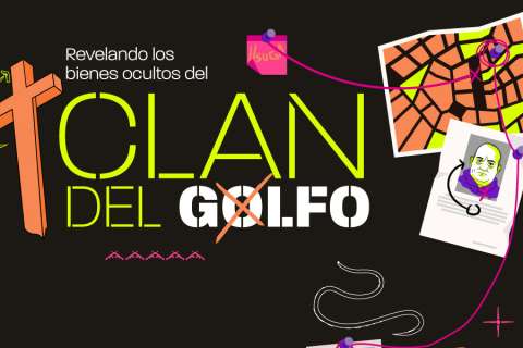 Revelando los bienes ocultos del clan del Golfo