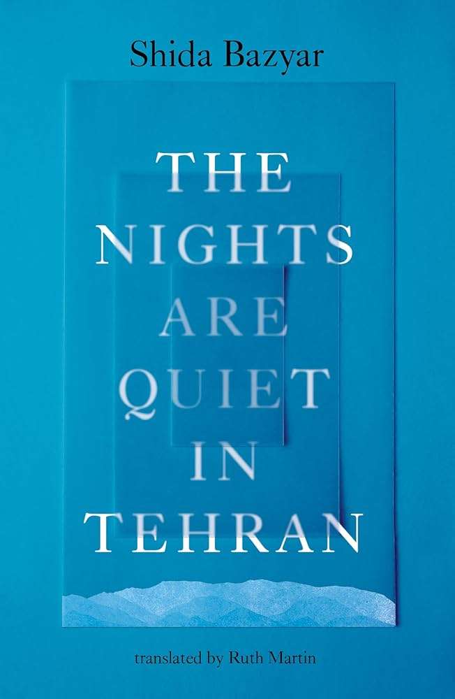 The Nights Are Quiet in Tehran - Shida Bazyar.