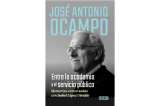“Entre la academia y el servicio público”, de José Antonio Ocampo (Por capítulos)