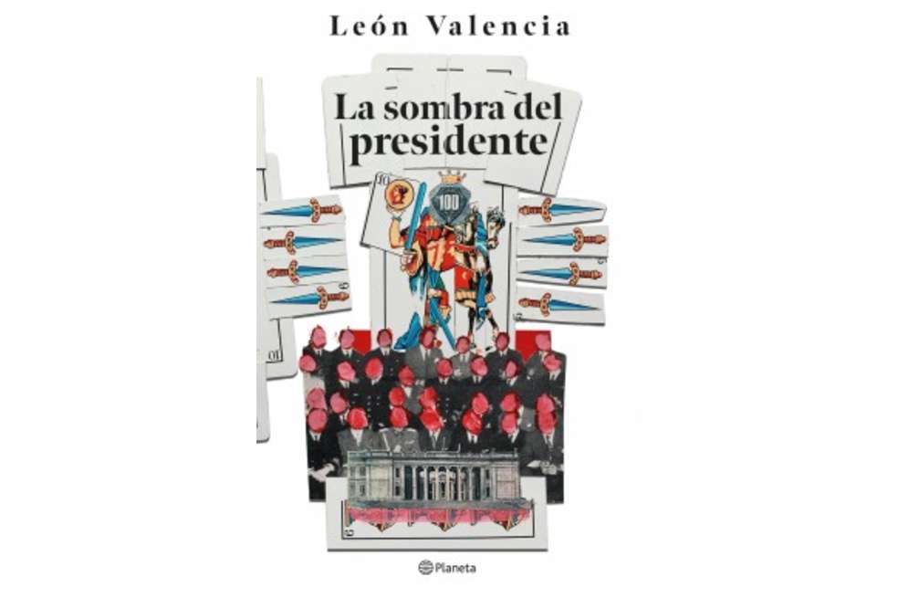 Portada del libro "La sombra del Presidente", escrito por León Valencia.
