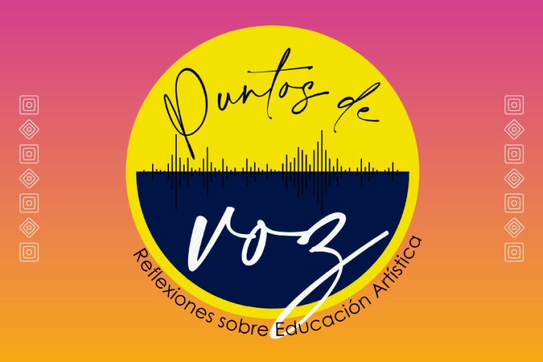 Pódcast Puntos de voz: reflexiones sobre educación artística