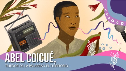 (Pódcast) Abel Coicué, líder nasa del Cauca, tejedor de la palabra y el territorio