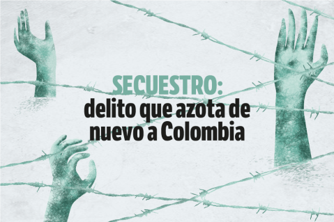 Secuestro: delito que azota de nuevo a Colombia