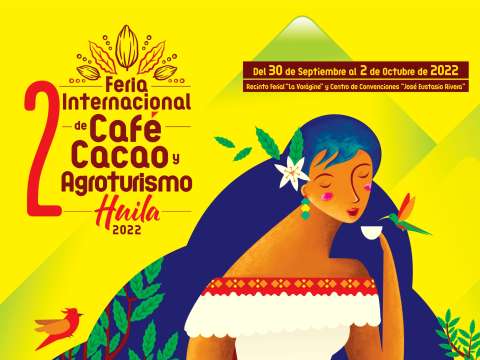 Segunda edición de la Feria Internacional de Café, Cacao y Agroturismo del Huila