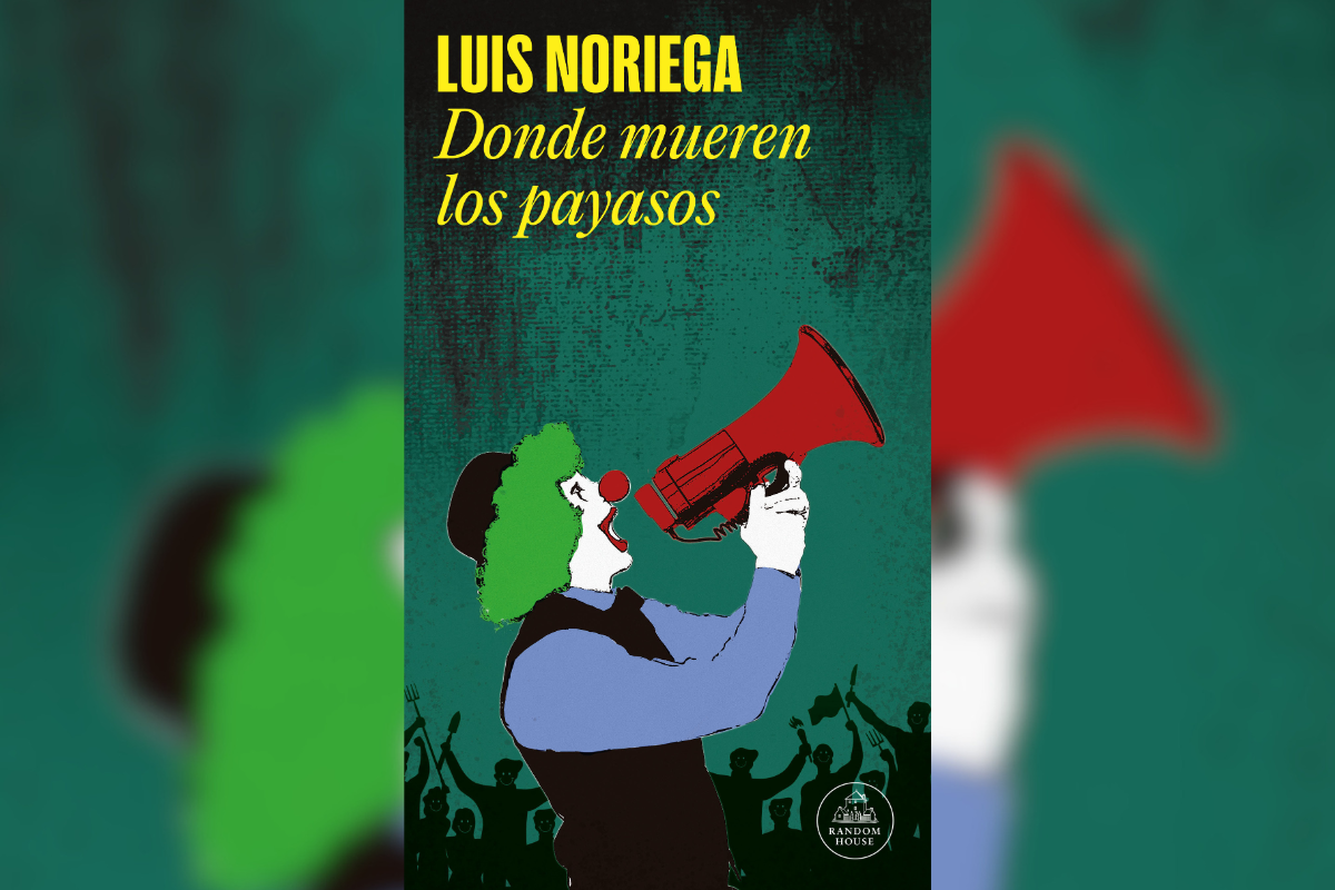 Esta es la portada de la nueva edición de "Donde mueren los payasos". Hasta el momento, esta sigue siendo la única farsa electoral de Luis Noriega.