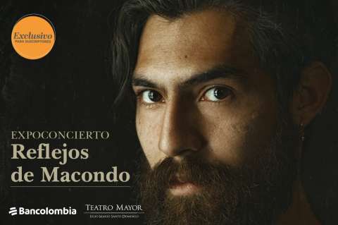Exclusivo suscriptores: disfruta del expoconcierto ‘Reflejos de Macondo’