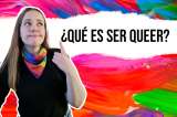 ¿Qué es ser queer?