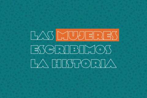 Las mujeres escribimos la historia
