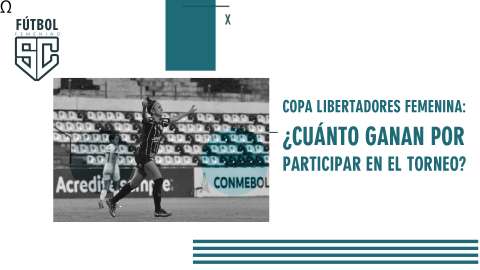 Copa Libertadores Femenina: ¿Cuánto gana un equipo por participar en el torneo?