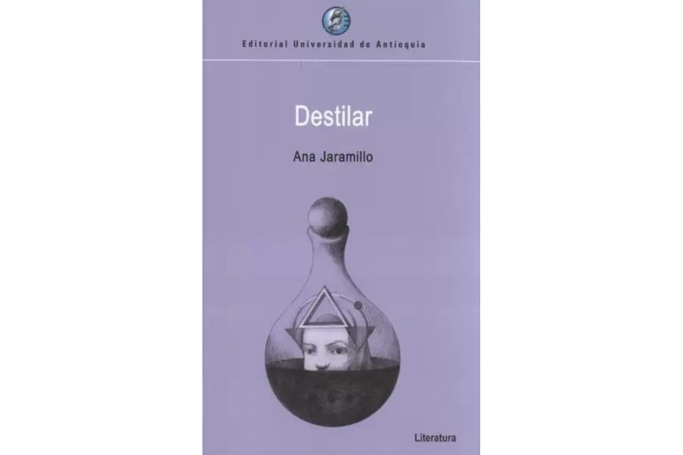 Reseña de “Destilar”, de Ana Jaramillo