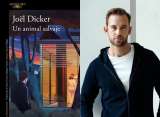 Capítulo de “Un animal salvaje”, la nueva novela del suizo Joël Dicker