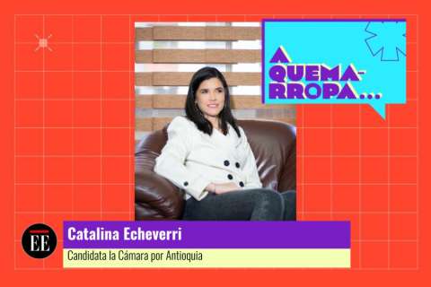 A Quemarropa con Catalina Echeverri, candidata a la Cámara por Antioquia