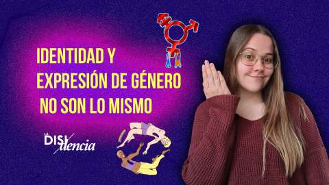 Identidad de género y expresión de género: ¿cuál es la diferencia?
