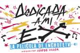 "Dedicada a mi ex", la nueva película de Enchufe TV que ni permite estornudar