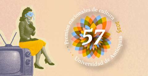 Premios Nacionales de Cultura de la UdeA: requisitos, categorías y estímulos