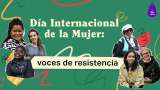 Las voces de las mujeres: “Reconozcan nuestro trabajo”