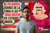 El peligroso avance de la fobia a las ‘drag queens’ en Estados Unidos