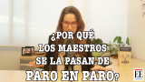 La Pulla: ¿Por qué los profesores se la pasan de paro en paro?