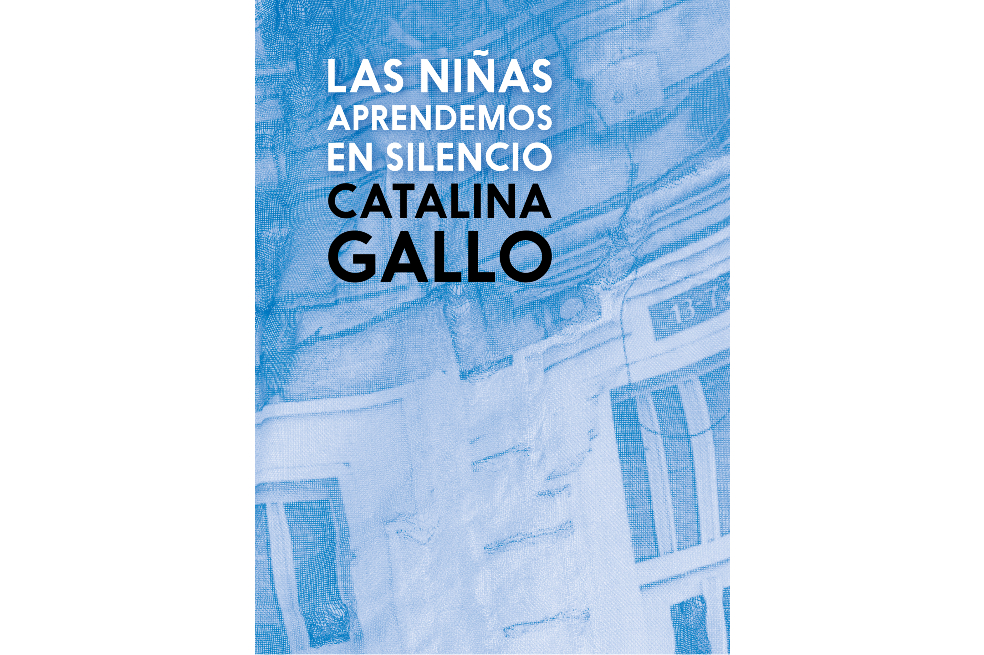 'Las niñas aprendemos en silencio' es el segundo libro de Catalina Gallo, publicado por Laguna Libros.