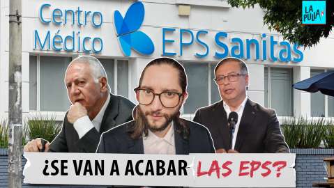 Crisis de salud y las EPS: ¿quién tiene la razón? | La Pulla