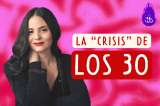 Vanessa Rosales y la temida “crisis” de los 30