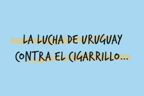 El mundo no es como lo pintan: La lucha de Uruguay contra el cigarrillo…